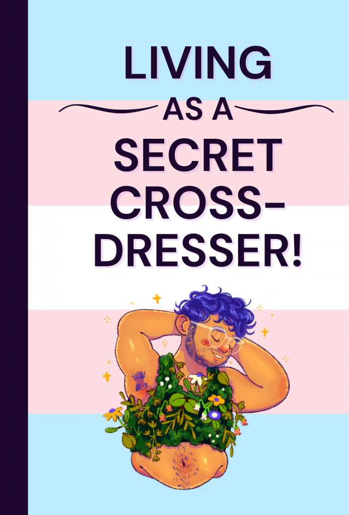 Secret Cross-Dresser!